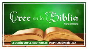 Lección 02 - Inspiración Bíblica | CREE EN LA BIBLIA