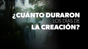 ¿Cuánto duraron los días de la Creación? | PREGUNTAS SOBRE LA CREACIÓN