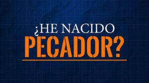 ¿He Nacido Pecador?