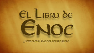 El Libro de Enoc | LA VERDAD SOBRE...